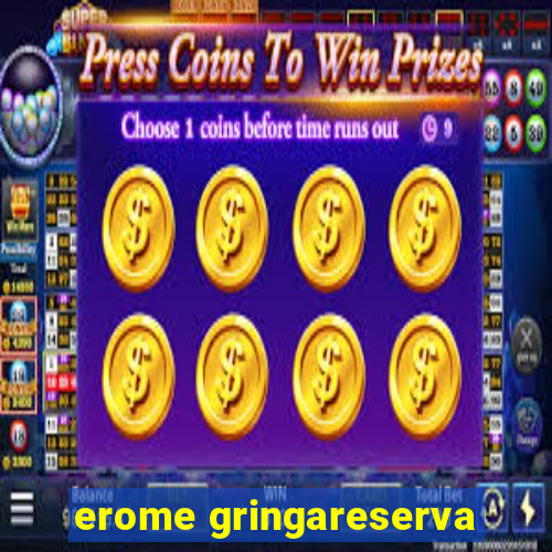 erome gringareserva